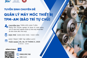 [PPD 22] TUYỂN SINH CHUYÊN ĐỀ 03 - QUẢN LÝ MÁY MÓC THIẾT BỊ - TPM-AM (BẢO TRỊ TỰ CHỦ) 